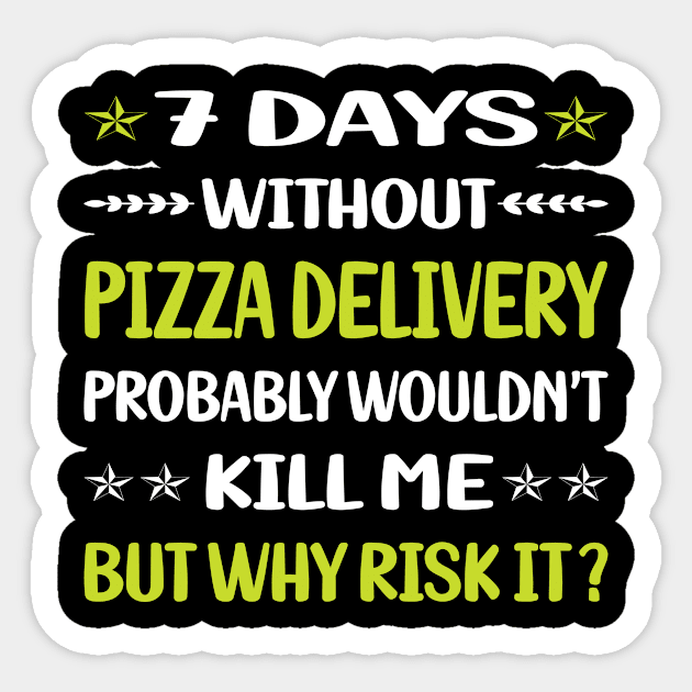 Funny 7 Days Without Pizza Delivery Sticker by relativeshrimp